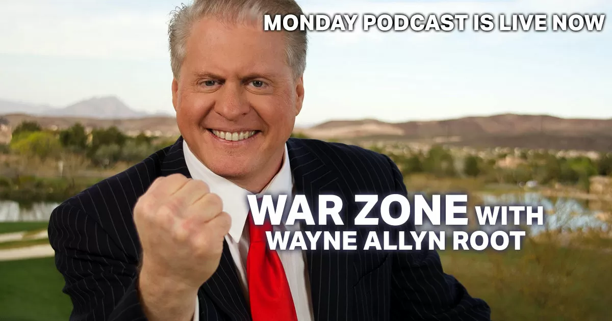 Watch Live: The WAR Zone Podcast With Wayne Allyn Root Presented by The Gateway Pundit