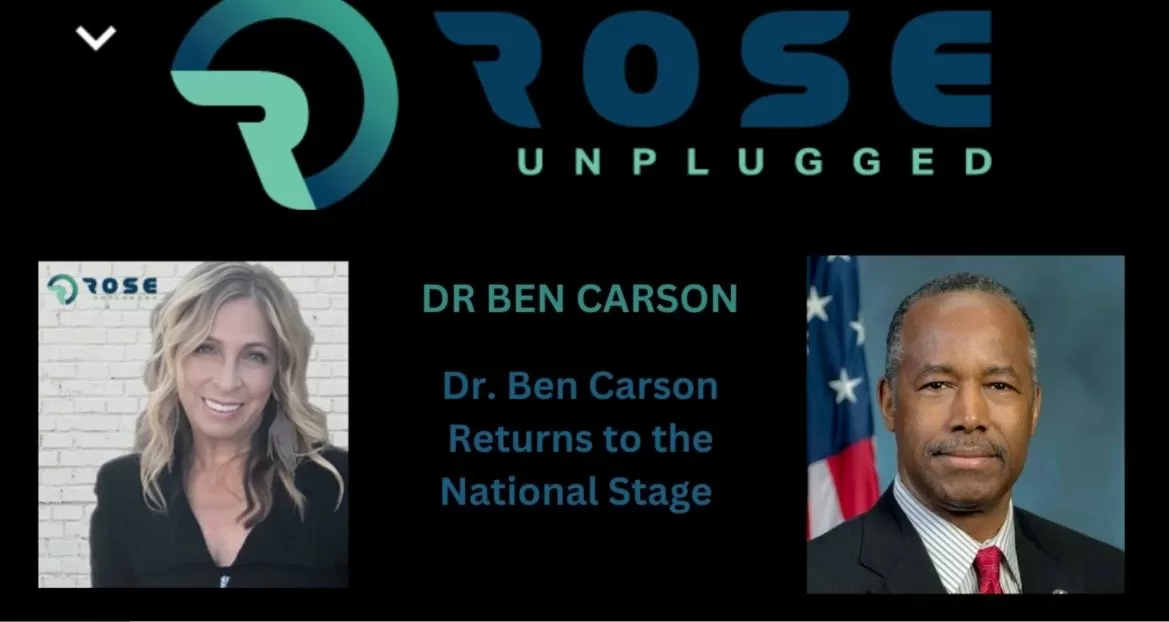 ROSE UNPLUGGED: Dr. Ben Carson Returns to National Stage: Fighting for America’s Families (AUDIO)